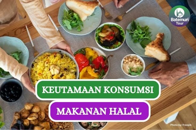 Ini Dia 3 Keutamaan Memakan Makanan Halal dalam Islam